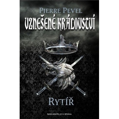 Vznešené království - Rytíř - Pierre Pevel