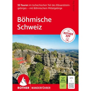 ROTHER Wanderführer Böhmische Schweiz. 55 Touren im tschechischen Teil des Elbsandsteingebirges - mit Böhmischem Mittelgebirge | Kaj Kinzel (ISBN: 9783763315116)
