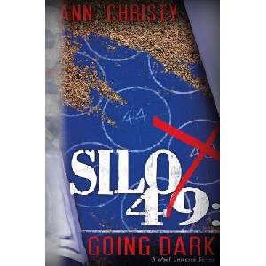 Silo 49: Going Dark | Ann Christy (ISBN: 9781495960086)