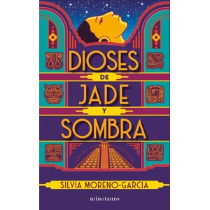 Dioses de jade y sombra | MORENO-GARCIA, SILVIA (ISBN: 9788445012147)