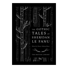 The Gothic Tales of Sheridan Le Fanu Sheridan Le Fanu Joseph Thomas