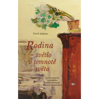 Rodina – světlo v temnotě světa - Pavel Ambros