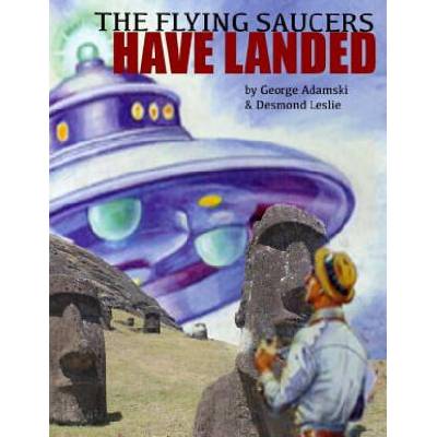 The Flying Saucers Have Landed | George Adamski, Desmond Leslie