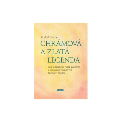 Steiner, Rudolf - Chrámová a Zlatá legenda