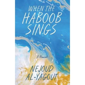 When the Haboob Sings | Nejoud Al-Yagout (ISBN: 9781642376081)