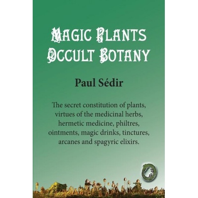 Magic Plants - Occult botany | Ouroboros Publishing, D. Bernardo