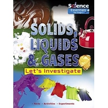 Solids, Liquids and Gases: Lets Investigate