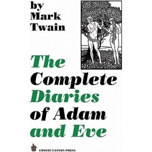 The Complete Diaries of Adam and Eve | Mark Twain (ISBN: 9780982129852)