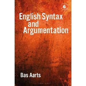 English Syntax and Argumentation | Bas Aarts (ISBN: 9781350355354)