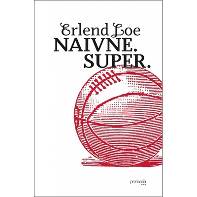 Naivne. Super. - Erlend Loe