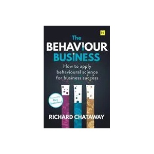 Behaviour Business | Chataway, Richard (ISBN: 9780857197344)