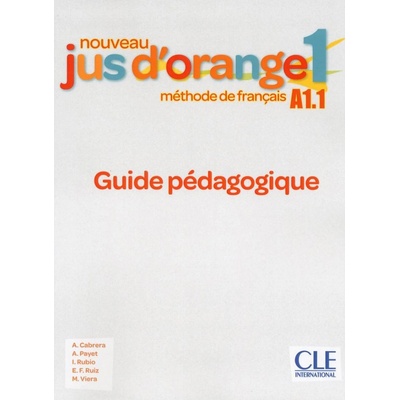 Nouveau Jus d´orange 1 - Niveau A1.1 - Guide pédagogique