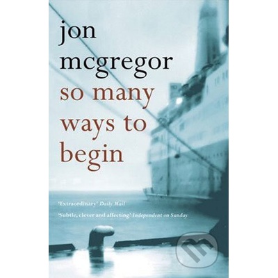 So Many Ways to Begin - Jon McGregor