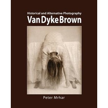 Van Dyke Brown: Historical and Alternative Photography