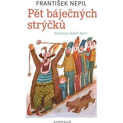 Pět báječných strýčků - František Nepil