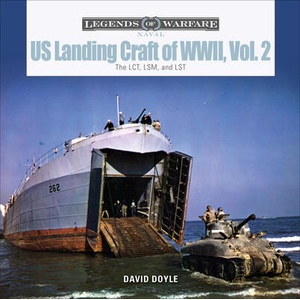 US Landing Craft of World War II, Vol. 2: The LCT, LSM, LCS(L) and LST | David Doyle (ISBN: 9780764360121)