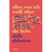 Alles, was ich wei ber die Liebe Alderton DollyPaperback