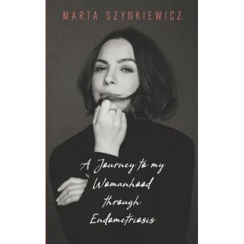 Image 1 of A Journey to My Womanhood Through Endometriosis | Marta Szynkiewicz Szynkiewicz