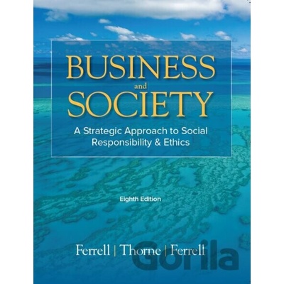 Business & Society - O.C. Ferrell, Debbie M. Thorne, Linda Ferrell