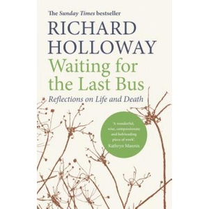 Waiting for the Last Bus | Richard Holloway (ISBN: 9781786890245)