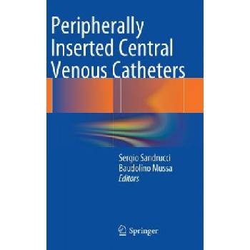 Peripherally Inserted Central Venous Catheters | Sergio Sandrucci, Baudolino Mussa