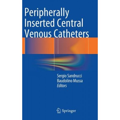 Peripherally Inserted Central Venous Catheters | Sergio Sandrucci, Baudolino Mussa