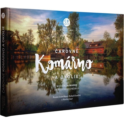 Čarovné Komárno a okolie - Renáta Kolenčíková, Martin Komlósi, Richard Kmeť