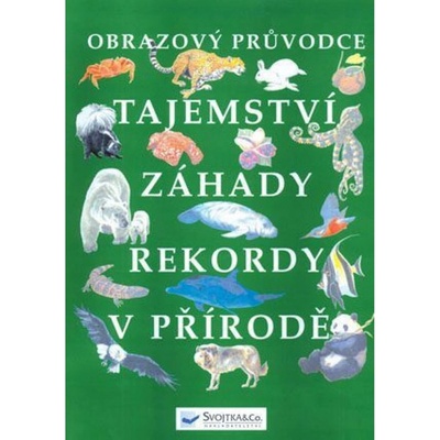 Tajemství, záhady, rekordy v přírodě