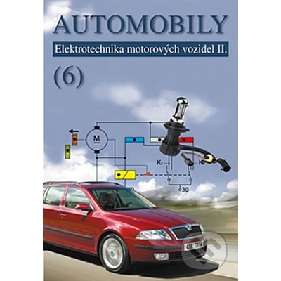 Automobily 6 - Elektrotechnika motorových vozidel II. Jinrich Kubát