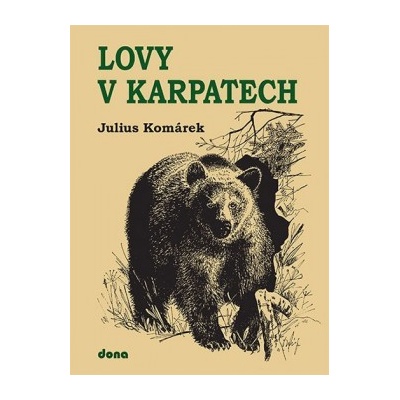 Lovy v Karpatech - 6. vyd. - Julius Komárek
