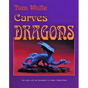 Tom Wolfe Carves Dragons | Tom Wolfe (ISBN: 9780887405761)