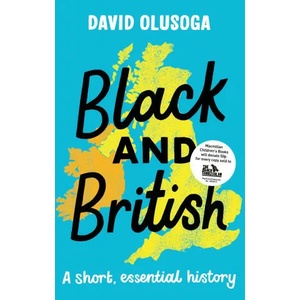 Black and British: A short, essential history | David Olusoga (ISBN: 9781529063394)