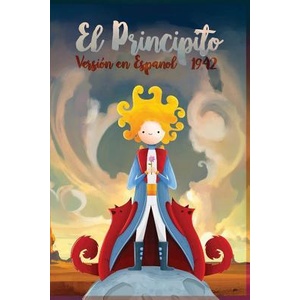El Principito 1942: Version en espa? ol | Antoine De Saint- Exupery, Manuel Silva (ISBN: 9781540319371)