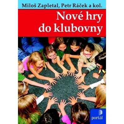 Nové hry do klubovny - Miloš Zapletal, Petr Ráček