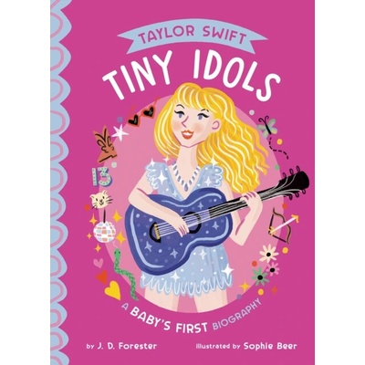 Taylor Swift: A Baby's First Biography - J. D. Forester, Penguin Putnam Inc