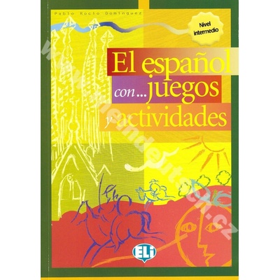 El espaňol con... juegos y actividades Nivel intermedio inferior ELI