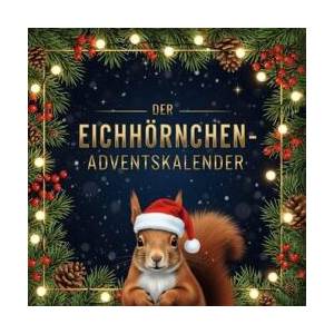 Der Eichhörnchen-Adventskalender | Linus Neumann (ISBN: 9783695309320)