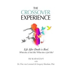 Crossover Experience | Dr. Pim van Lommel, PhD Gregory Shushan, DJ Kadagian (ISBN: 9780578944401)