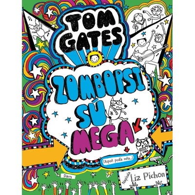Tom Gates -Zombopsi sú mega Aspoň podľa mňa... Liz Pichon
