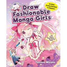 Draw Fashionable Manga Girls: An Anime Drawing Workbook for Beginners