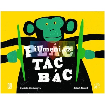 Plác! Tác! Bác! | Daniela Fischerová, Ilustrace