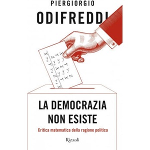democrazia non esiste. Critica matematica della ragione politica (ISBN: 9788817098908)