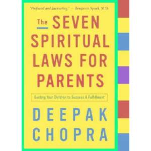 The Seven Spiritual Laws for Parents | Deepak Chopra (ISBN: 9781400097852)
