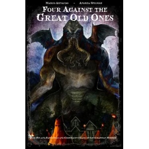 Four Against the Great Old Ones: The Pen and Paper Solo and Cooperative Game of Lovecraftian Horror (ISBN: 9798688341720)