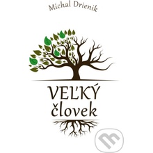 Veľký človek - Michal Drienik