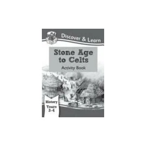 KS2 Discover & Learn: History - Stone Age to Celts Activity Book, Year 3 & 4 (ISBN: 9781782941965)