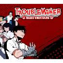 Troublemaker