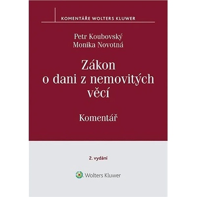 Zákon o dani z nemovitých věcí - Komentář - Novotná Monika, Koubovský Petr