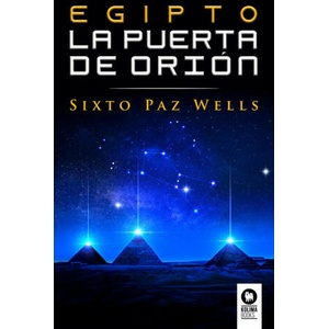 Egipto, la Puerta de Orion | SIXTO PAZ WELLS (ISBN: 9788418263613)