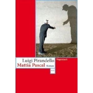Mattia Pascal | Luigi Pirandello, Michael Rössner, Piero Rismondo (2008)